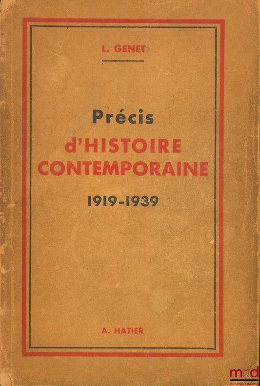 GENET (L.) – PRECIS D'HISTOIRE CONTEMPORAINE 1919 - 1939, foreword by V.-L. Tapié, 3rd ed.