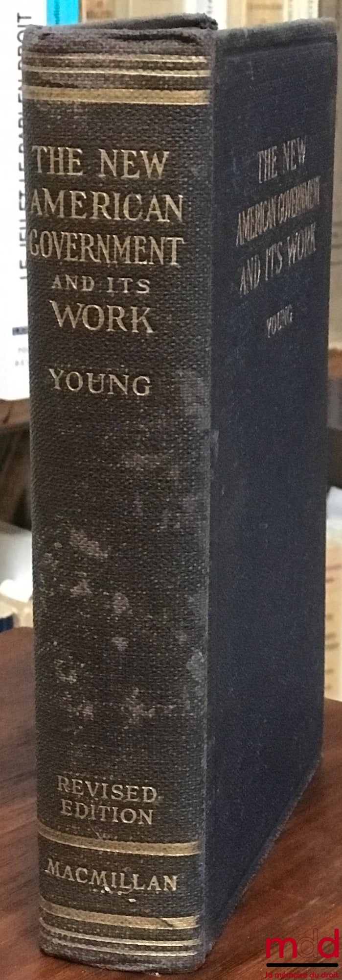 YOUNG (James T.) – THE NEW AMERICAN GOVERNMENT AND ITS WORK, 2ème Revised Edition