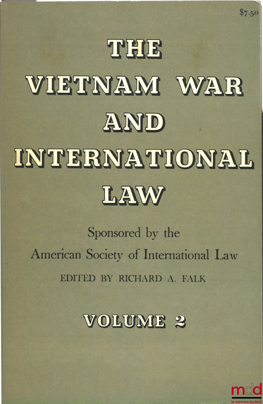 [Collectif] – THE VIETNAM WAR AND INTERNATIONAL LAW, Sponsored by the American Society of International Law Edited by Richard A. Falk, vol. 2