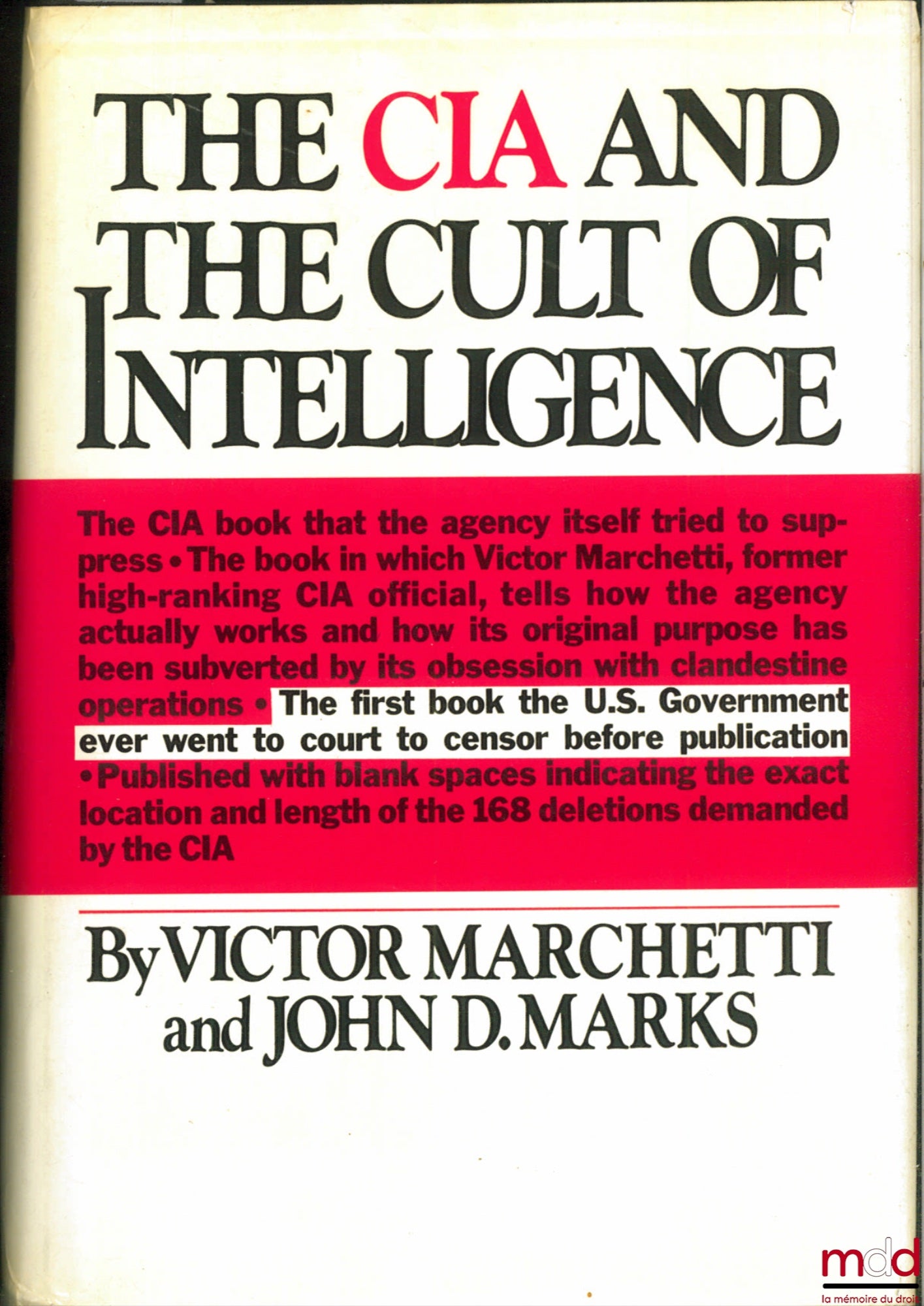 MARCHETTI (Victor) and MARKS (John D.) – THE CIA AND THE CULT OF INTELLIGENCE