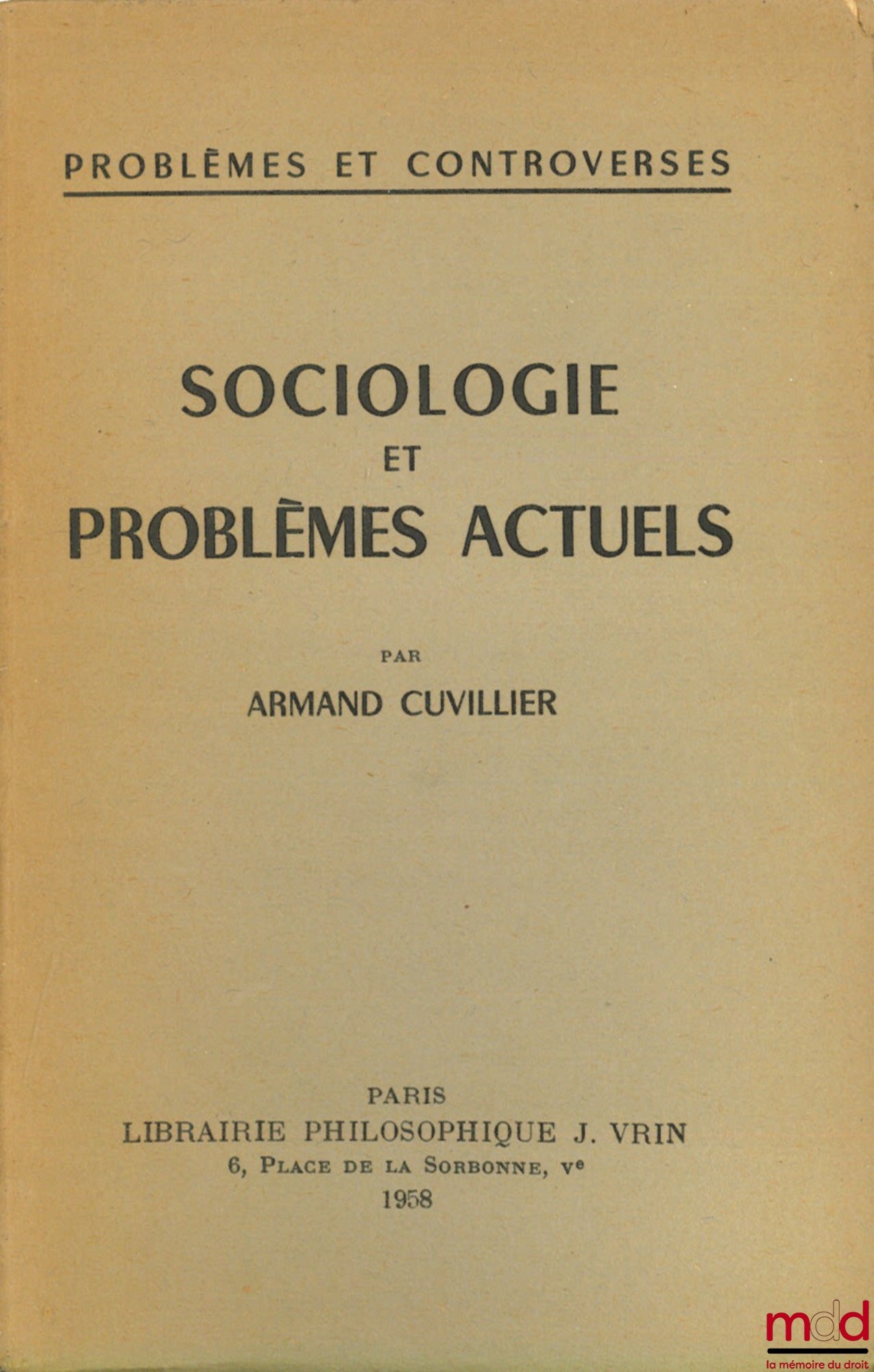 CUVILLIER (Armand) – SOCIOLOGIE ET PROBLÈMES ACTUELS, coll. Problèmes et controverses
