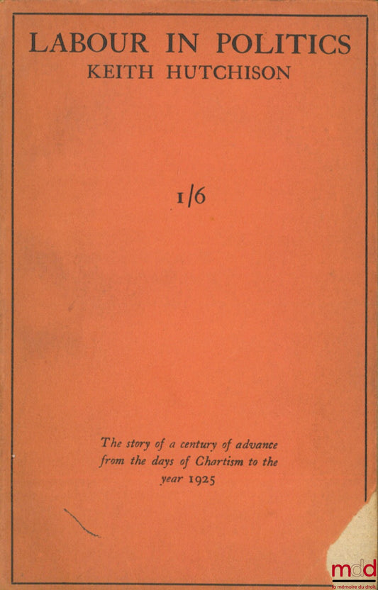 HUTCHINSON (Keith) – LABOR IN POLITICS