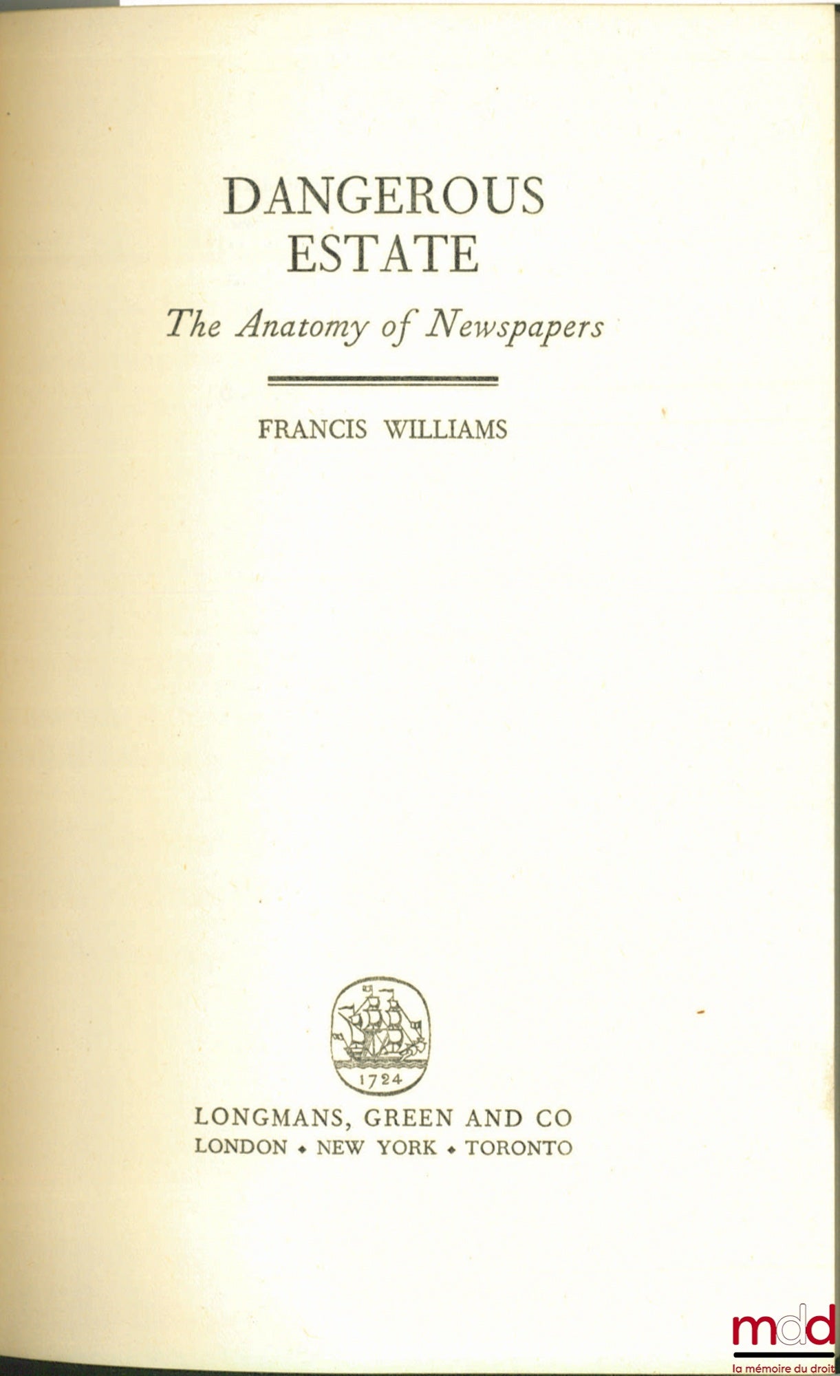 WILLIAMS (Francis) – DANGEROUS ESTATE. The Anatomy of Newspapers