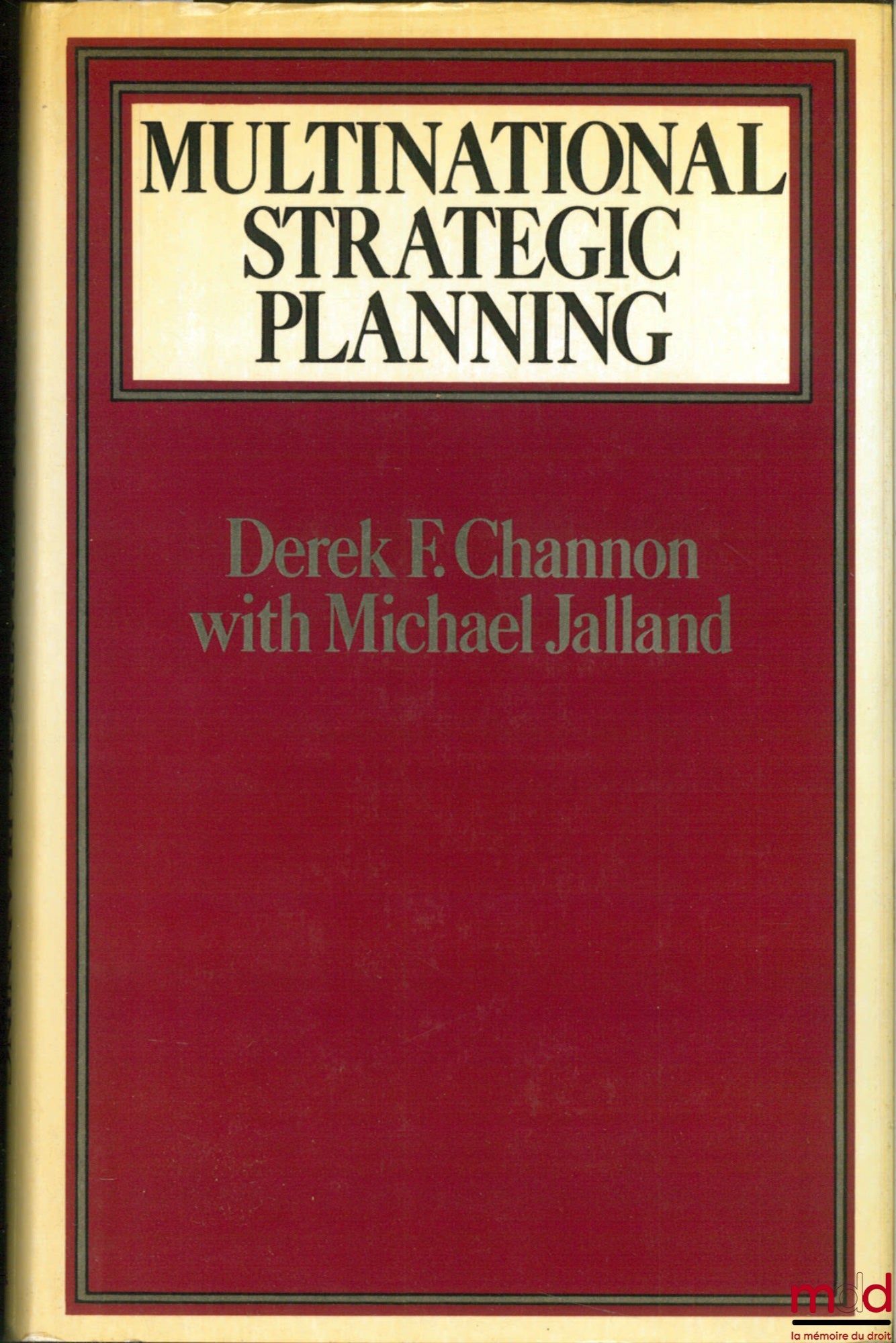 CHANNON (Derek F.) et JALLAND (Michael) – MULTINATIONAL STRATEGIC PLANNING (Manchester Business School)