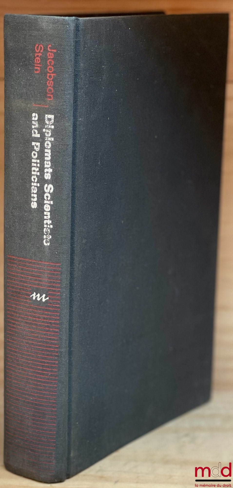 JACOBSON (Harold Karan) and STEIN (Eric) – DIPLOMATS, SCIENTISTS, AND POLITICIANS. The United States and the Nuclear Test Ban Negotiations