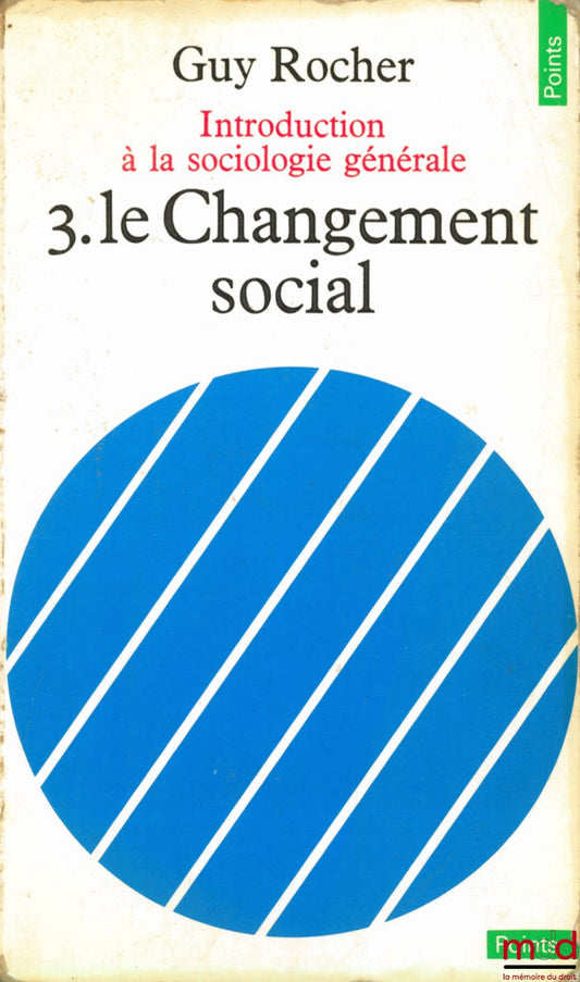 ROCHER (Guy) – INTRODUCTION TO GENERAL SOCIOLOGY: 3. SOCIAL CHANGE, Points series