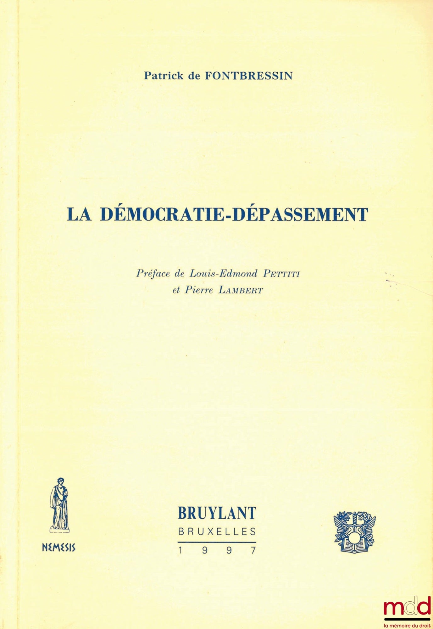 FONTBRESSIN (Patrick de) – LA DÉMOCRATIE-DÉPASSEMENT, Préface de Louis-Edmond Pettiti et Pierre Lambert