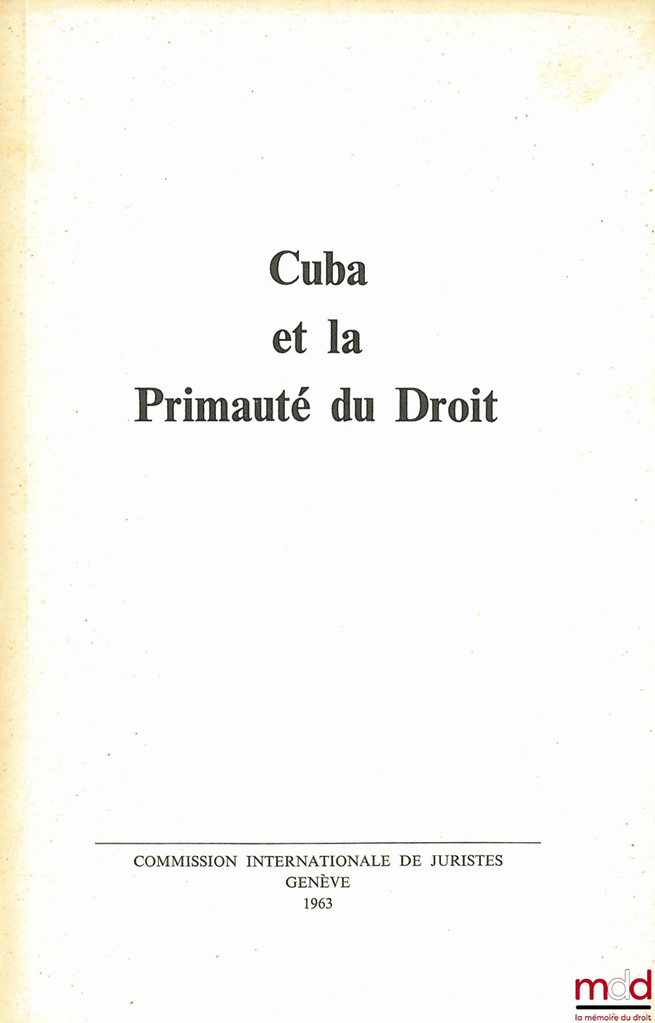 [Collectif] – CUBA ET LA PRIMAUTÉ DU DROIT, Commission internationale de Juristes