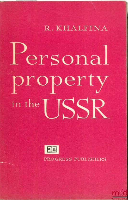 KHALFINA (R.) – PERSONAL PROPERTY IN THE USSR