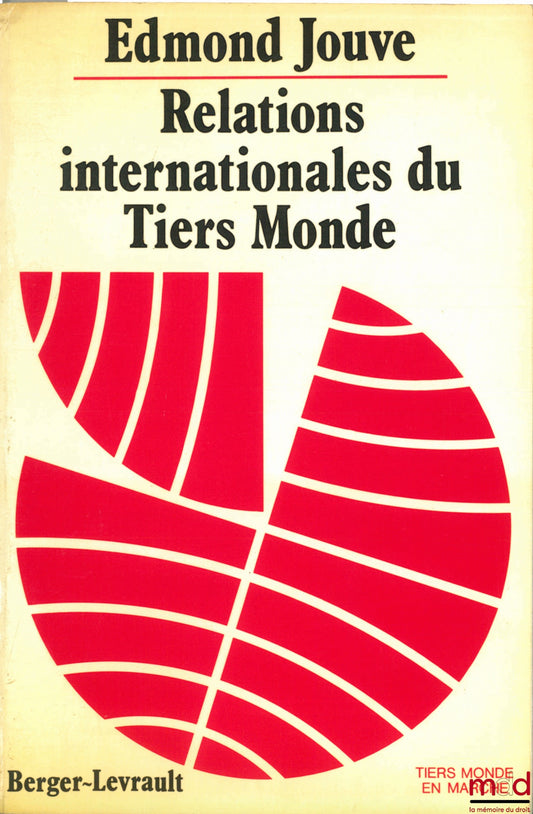 JOUVE (Edmond) – INTERNATIONAL RELATIONS OF THE THIRD WORLD, The Third World in Struggle, coll. Third World on the March, vol. 1