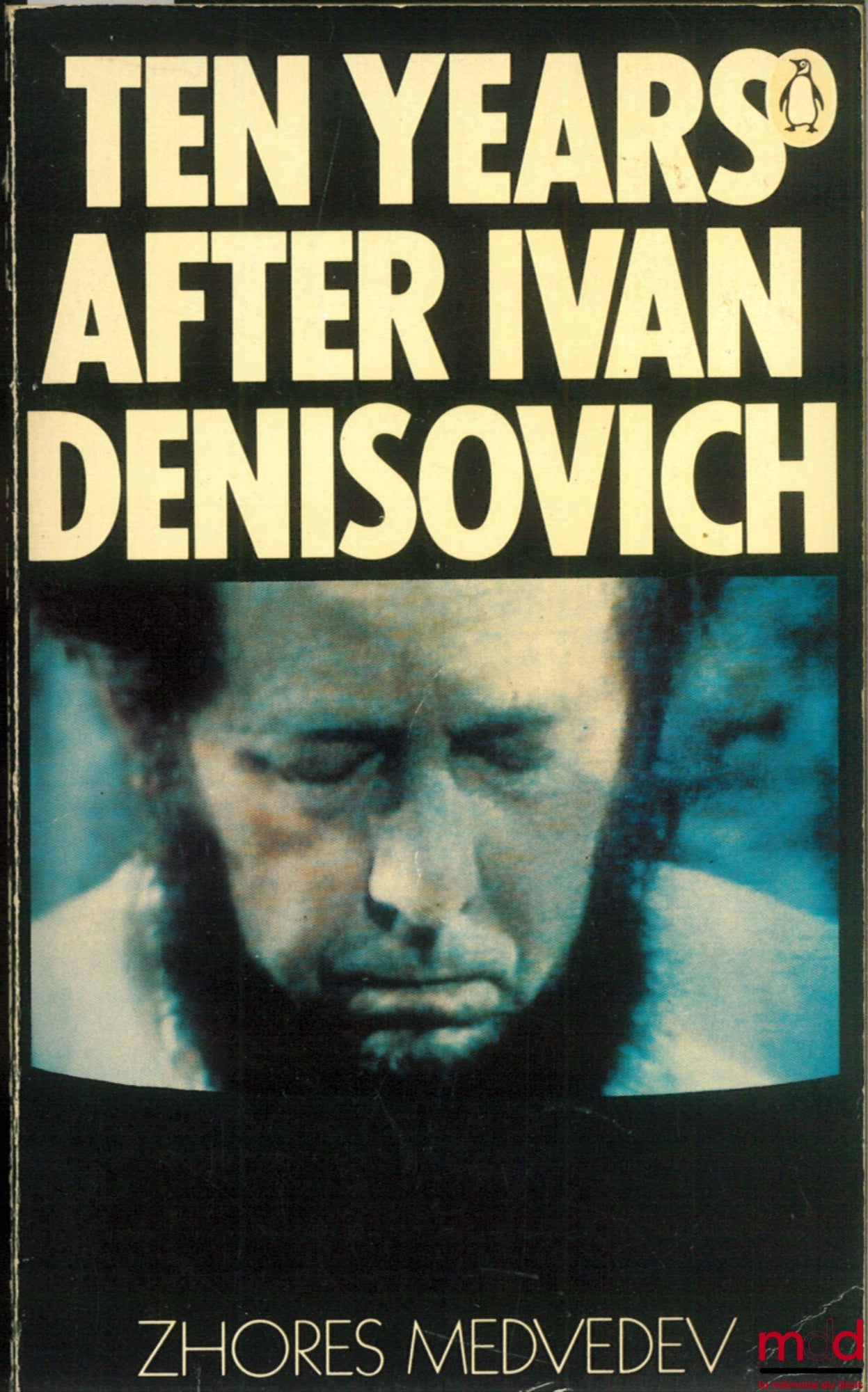 MEDVEDEV (Zhores) – TEN YEARS AFTER IVAN DENISOVICH, translated from the Russian by Hilary Sternberg