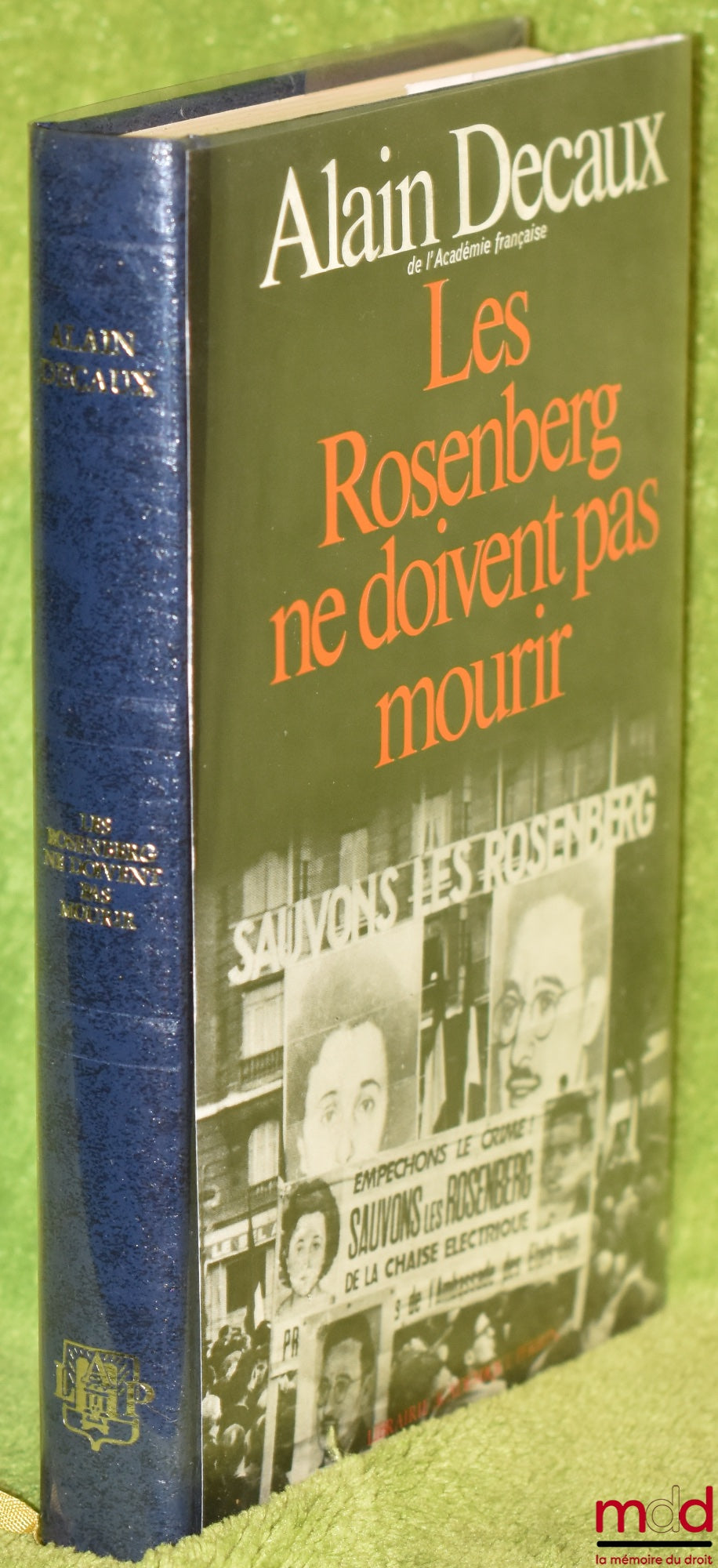 DECAUX (Alain) – WHY I BELIEVE THE ROSENBERGS ARE INNOCENT. THE ROSENBERGS MUST NOT DIE, Play in two parts.