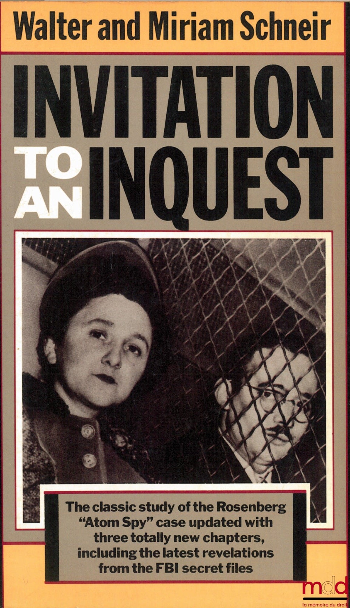 SCHNEIR (Walter et Miriam) – INVITATION TO AN INQUEST. The classic Study of the Rosenberg “Atom Spy” Case Updated with three totally new Chapters, including the latest Revelations from the FBI Secret Files