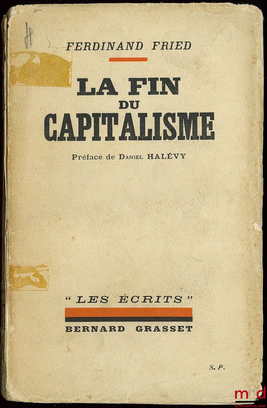 FRIED (Ferdinand) – THE END OF CAPITALISM, Preface by D. Halévy, translated from the German by J. Brunnen, coll. “Les Écrits”