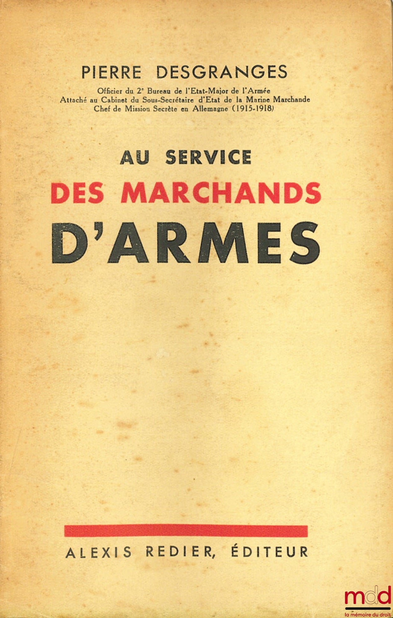 DESGRANGES (Pierre) – IN THE SERVICE OF ARMS MERCHANTS