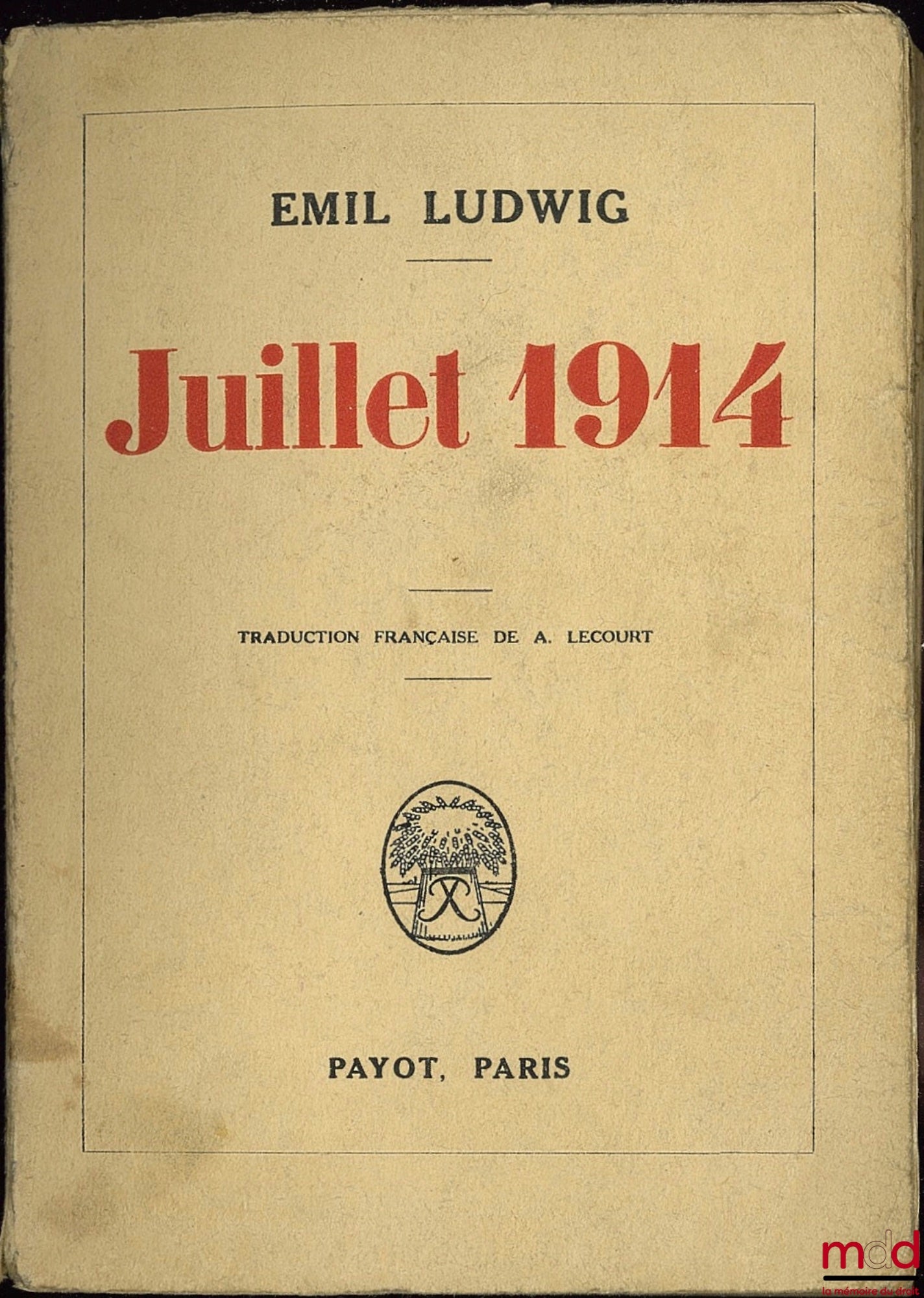 LUDWIG (Emil) – JULY 1914, French translation by A. Lecourt
