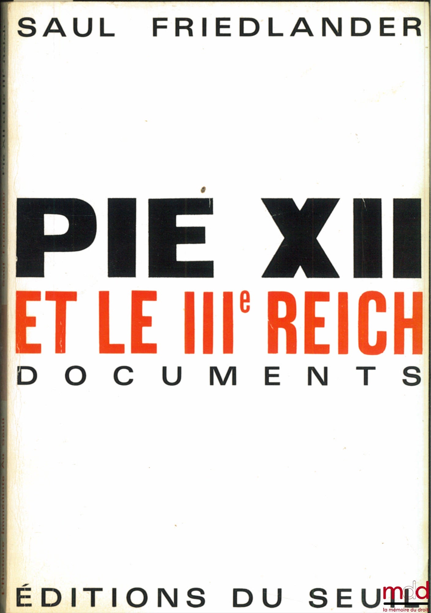 [Seconde Guerre mondiale], FRIEDLANDER (Saul) – PIE XII ET LE IIIe REICH. Documents