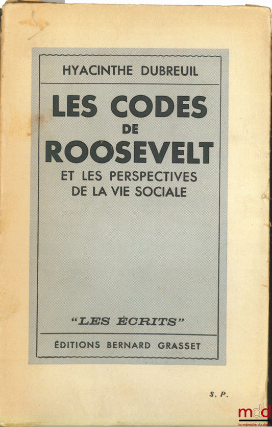 DUBREUIL (Hyacinthe) – ROOSEVELT'S CODES AND THE PERSPECTIVES OF SOCIAL LIFE, coll. “Writings”