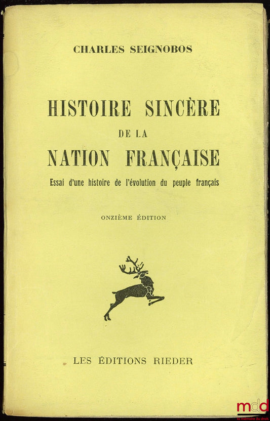 SEIGNOBOS (Charles) – SINCERE HISTORY OF THE FRENCH NATION. Essay on a history of the evolution of the French people, 11th ed.