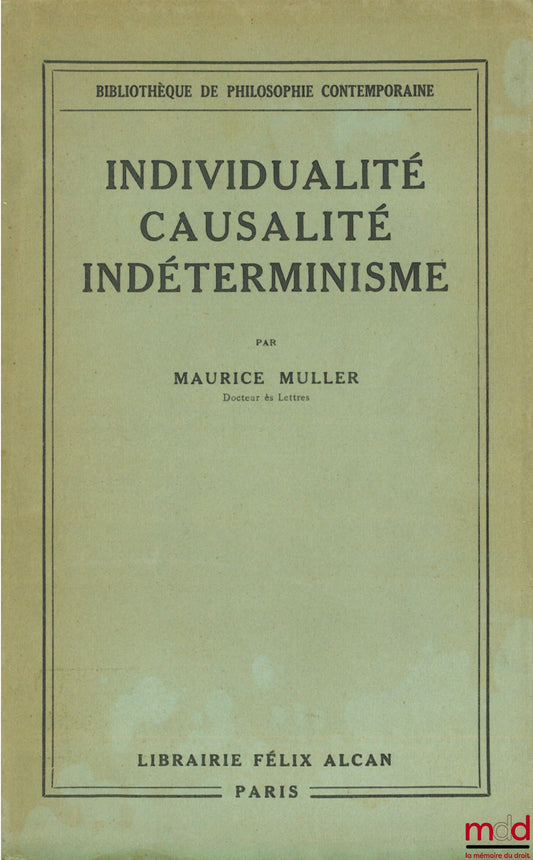 MULLER (Maurice) – INDIVIDUALITY - CAUSALITY - INDETERMINISM, coll. Library of Contemporary Philosophy