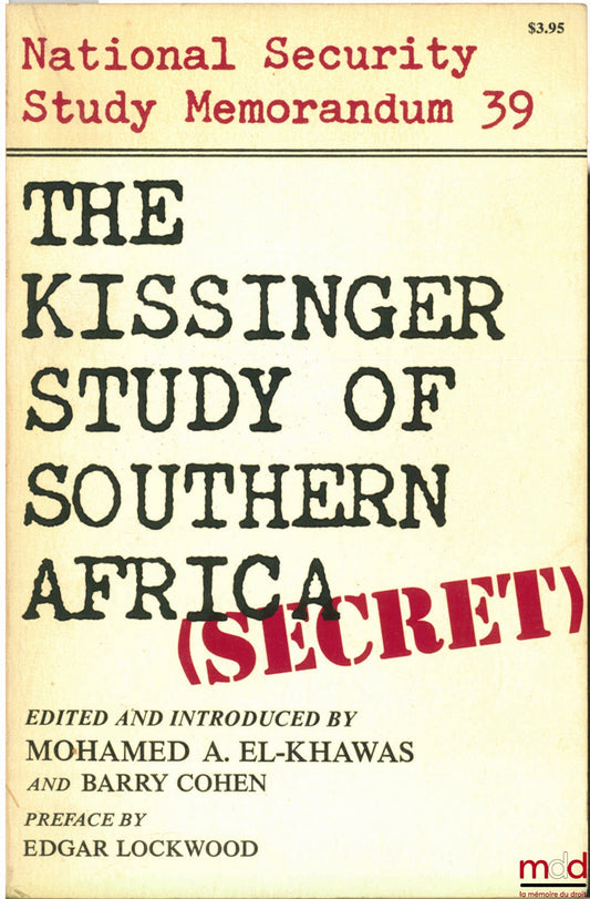 EL-KHAWAS (Mohamed A.) and COHEN (Barry) – THE KISSINGER STUDY OF SOUTHERN AFRICA, National Security Study Memorandum 39