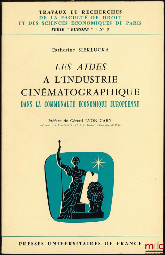 SIELUCKA (Catherine) – AID TO THE FILM INDUSTRY IN THE EUROPEAN ECONOMIC COMMUNITY, Preface by G. Lyon-Caen, coll. Works and research of the Faculty of Law and Economics of Paris, series “Europe” no. 5