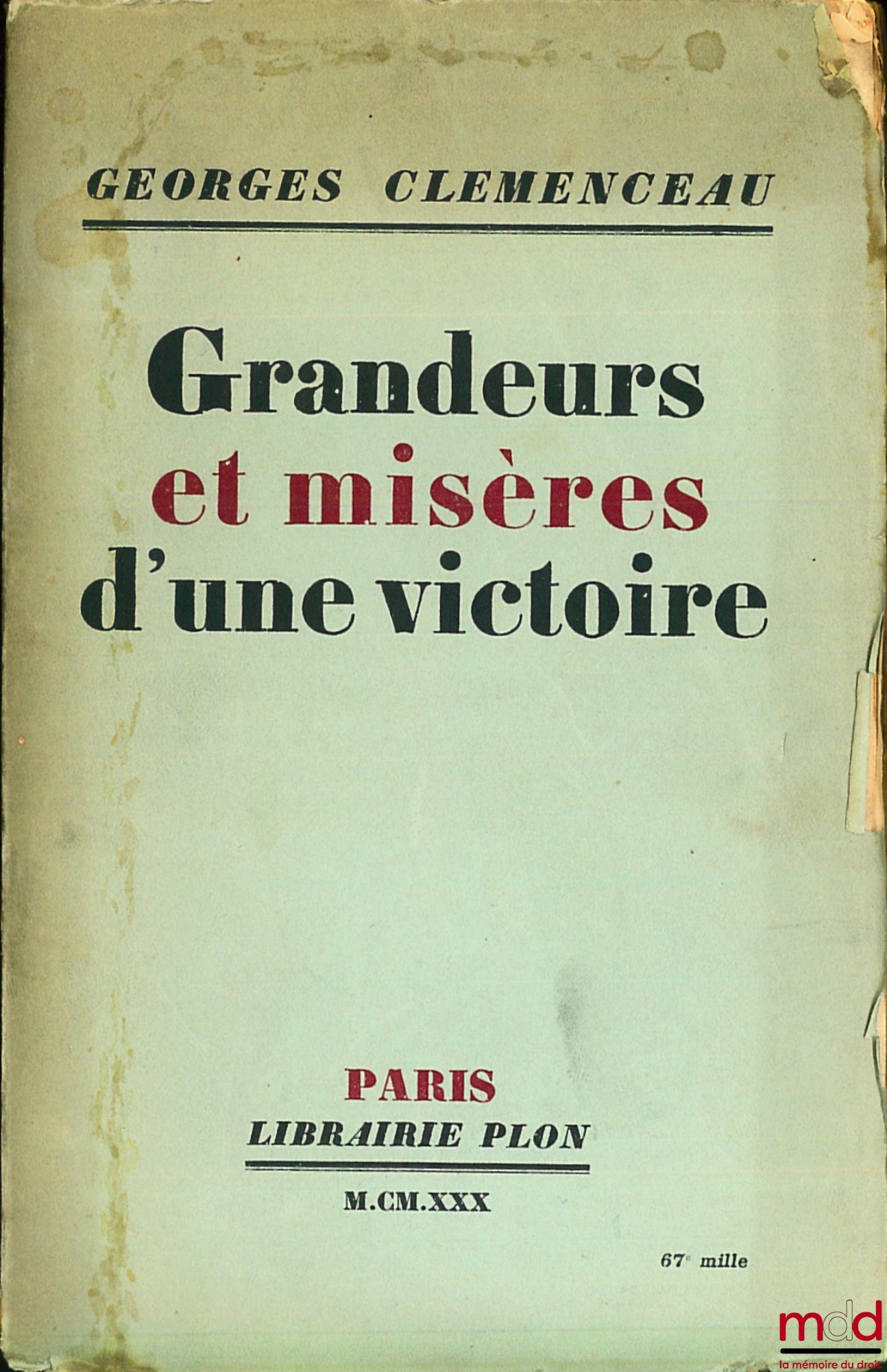 CLÉMENCEAU (Georges) – GRANDEURS ET MISÈRES D’UNE VICTOIRE