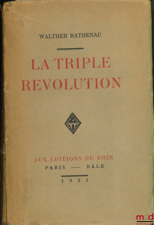 RATHENAU (Walther) – THE TRIPLE REVOLUTION. Essays, translated by David Roget