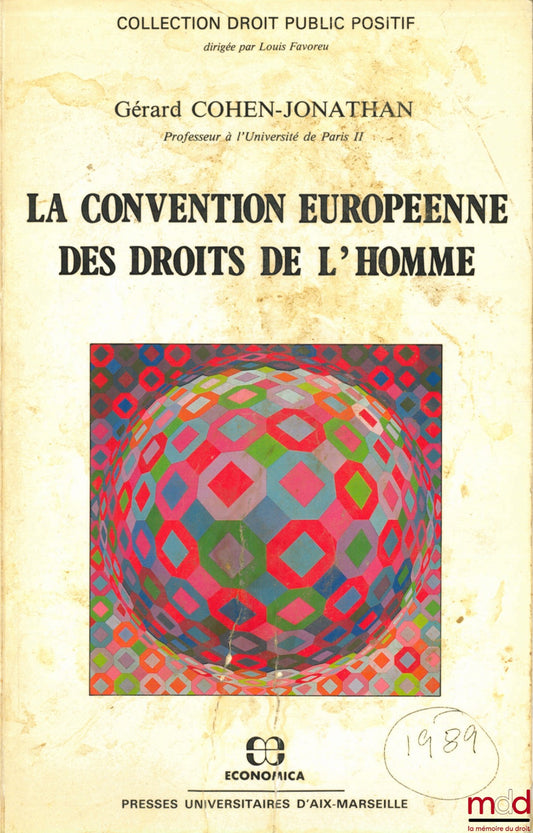COHEN-JONATHAN (Gérard) – LA CONVENTION EUROPÉENNE DES DROITS DE L’HOMME, coll. Droit Public Positif