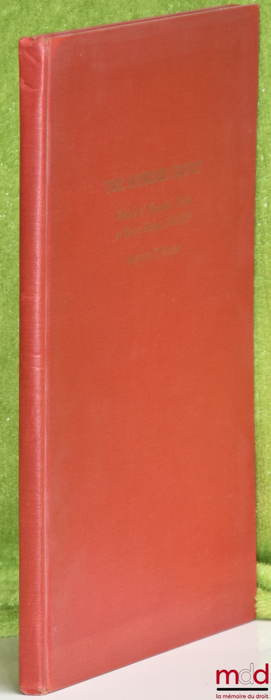MASON (Alpheus Thomas) – THE SUPREME COURT : VEHICLE OF REVEALED TRUTH OR POWER GROUP, 1930 - 1937, Boston University ; The Gaspar Bacon Lectures on the Constitution of the United States.