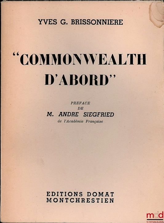 BRISONNIÈRE (Yves G.) – “COMMONWEALTH D’ABORD”, Préface de André Siegfried