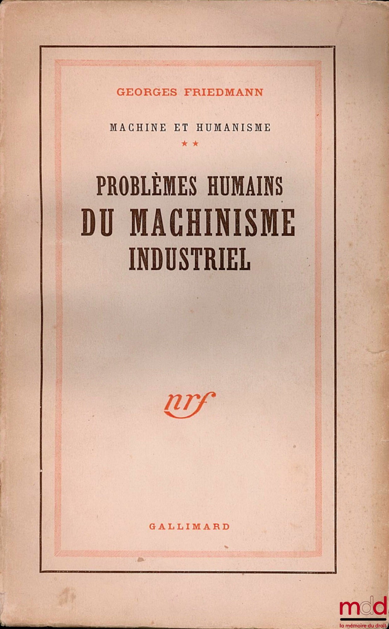 FRIEDMANN (Georges) – HUMAN PROBLEMS OF INDUSTRIAL MECHANISM, coll. Machine and humanism, 8th ed.