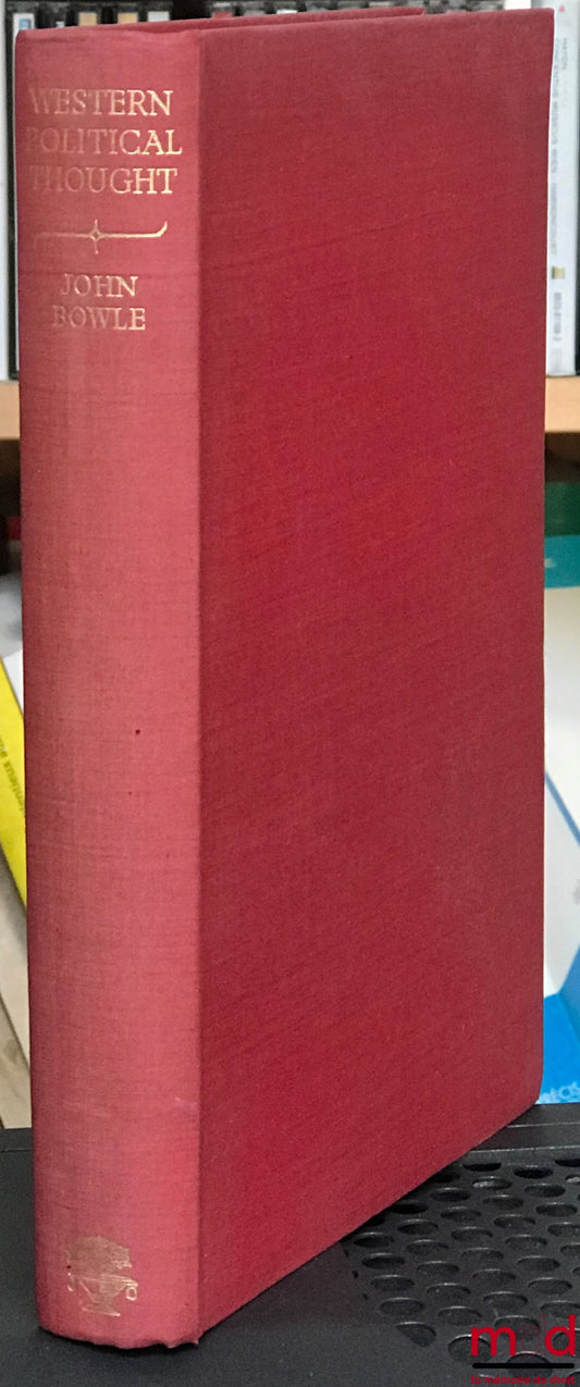BOWLE (John) – WESTERN POLITICAL THOUGHT. An Historical Introduction from the Origins to Rousseau