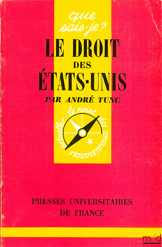 TUNC (André) – LE DROIT DES ÉTATS-UNIS, E.O., coll. Que sais-je ?