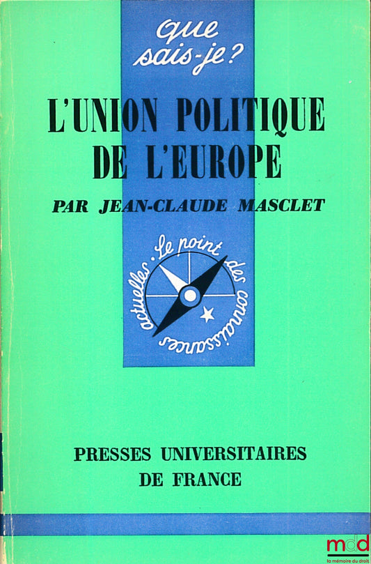 MASCLET (Jean-Claude) – THE POLITICAL UNION OF EUROPE, EO, coll. What do I know?