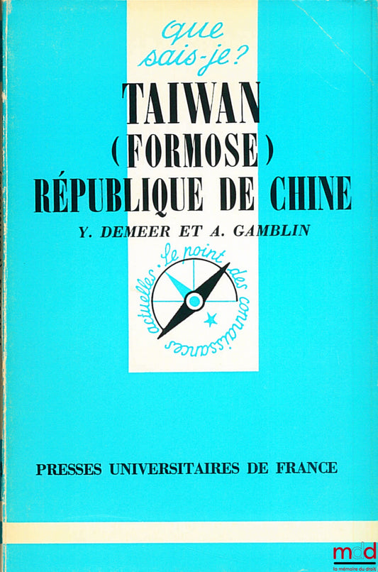 DEMEER (Yves) and GAMBLIN (André) – TAIWAN (FORMOSA) REPUBLIC OF CHINA, EO, coll. Que sais-je?