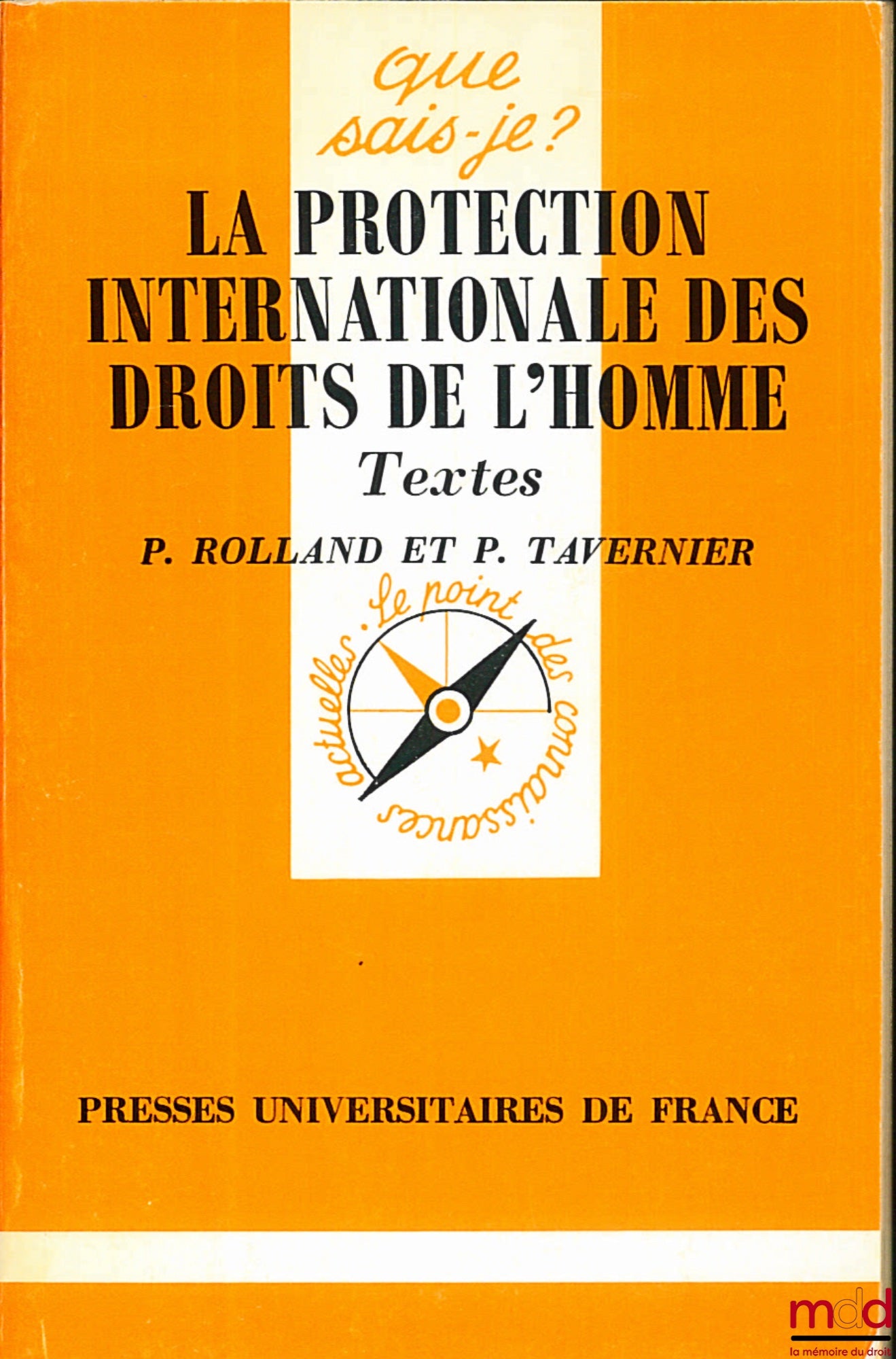 ROLLAND (Patrice) and TAVERNIER (Paul) – THE INTERNATIONAL PROTECTION OF HUMAN RIGHTS, EO, coll. Que sais-je?