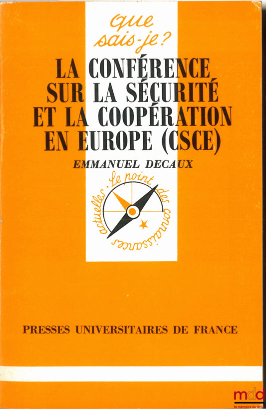 DECAUX (Emmanuel) – THE CONFERENCE ON SECURITY AND COOPERATION IN EUROPE (CSCE), EO, coll. Que sais-je?