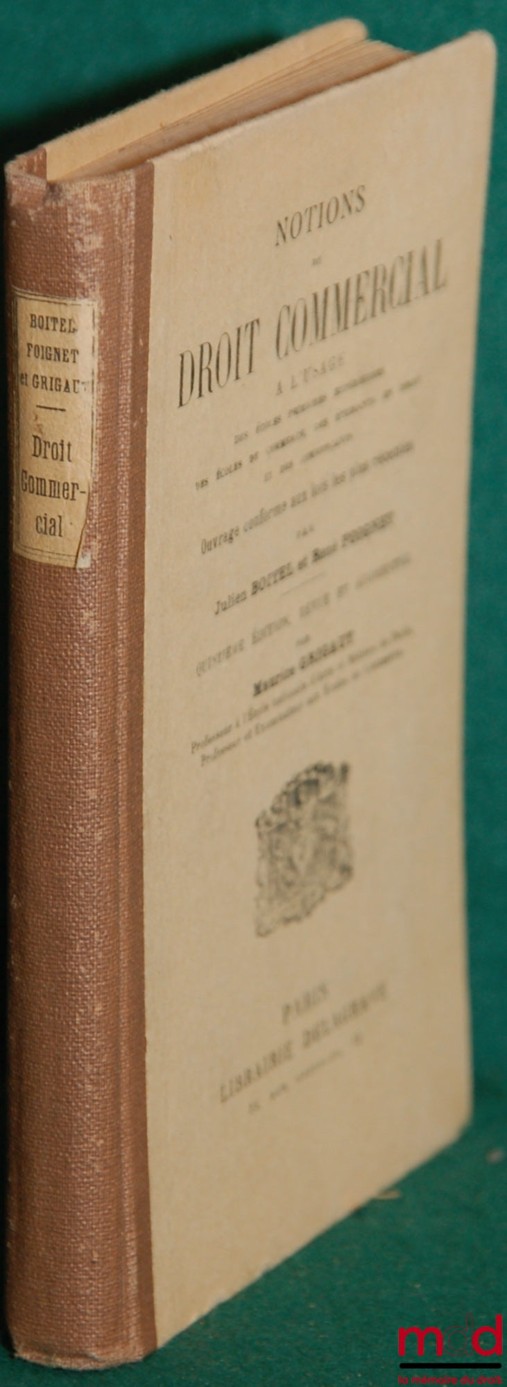 BOITEL (Julien) et FOIGNET (René) – NOTIONS DE DROIT COMMERCIAL. Ouvrage conforme aux lois les plus récentes, 16e éd., revue et augmentée par Maurice GRIGAUT