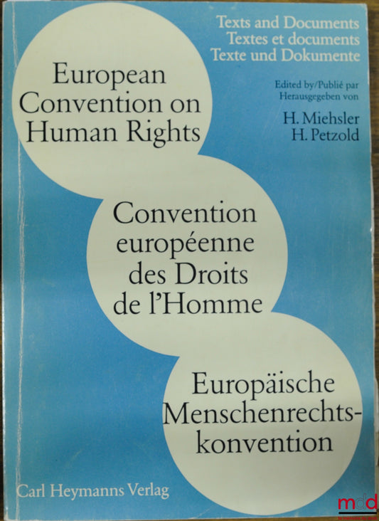 [Colloque] – CONVENTION EUROPÉENNE DES DROITS DE L’HOMME, coll. Textes et documents, tiré à part offert aux participants du 5ème Colloque international sur la Convention européenne des Droits de l’Homme, Francfort/Main, du 9-12 avril 1980 (exemplaire tril