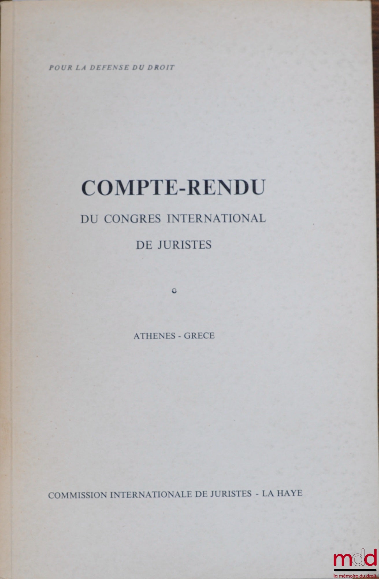 [Colloque] – COMPTE-RENDU DU CONGRÈS INTERNATIONAL DE JURISTES ORGANISÉ à ATHÈNES du 13 au 20 juin 1955