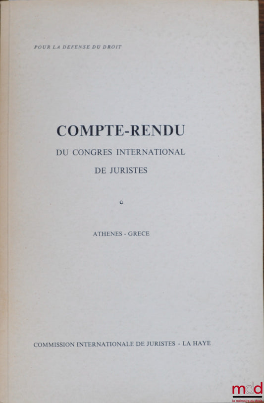 [Colloque] – COMPTE-RENDU DU CONGRÈS INTERNATIONAL DE JURISTES ORGANISÉ à ATHÈNES du 13 au 20 juin 1955