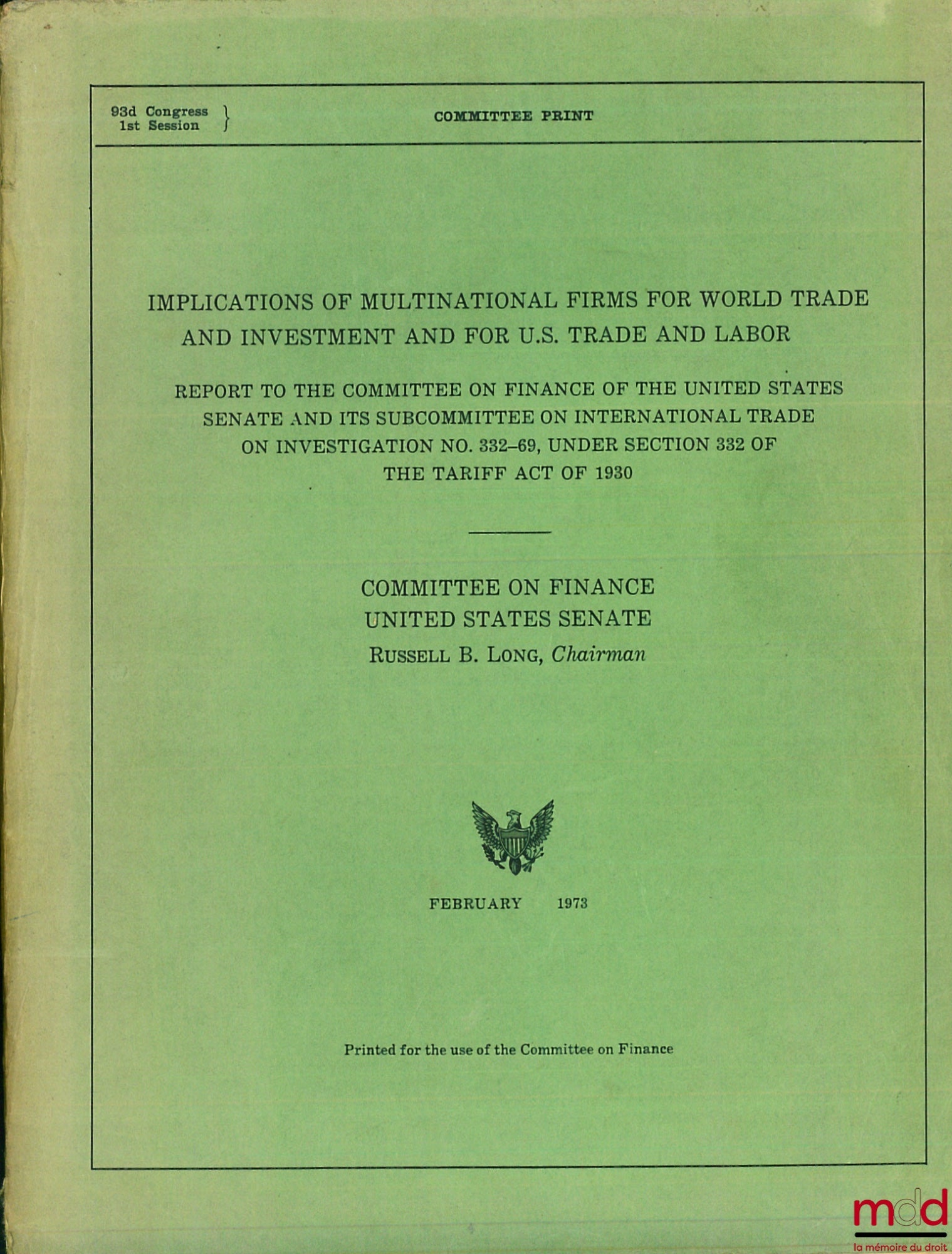 [Sénat des États-Unis] – IMPLICATIONS OF MULTINATIONAL FIRMS FOR WORLD TRADE AND INVESTMENT AND FOR U.S. TRADE AND LABOR. Report To the Committee on Finance of the United States Senate and its subcommittee on International Trade on Investigation (…), 93d