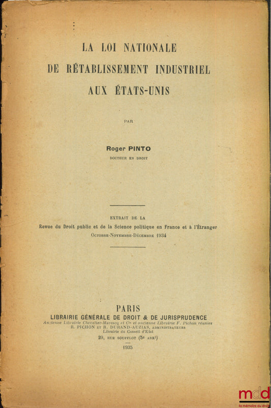 PINTO (Roger) – THE NATIONAL INDUSTRIAL REBUILDING ACT IN THE UNITED STATES, excerpt from the Revue du Droit public et de la Science politique en France et à l'étranger, 1934