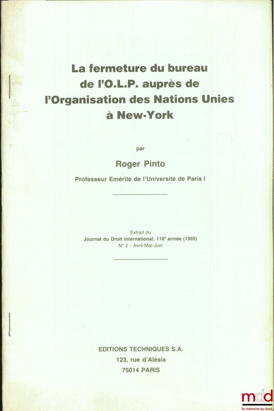 PINTO (Roger) – THE CLOSURE OF THE PLO OFFICE TO THE UNITED NATIONS IN NEW YORK, excerpt from the Journal of International Law, 116th year (1989), No. 2