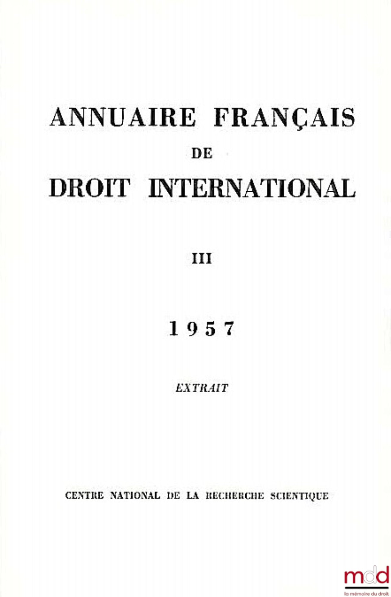 PINTO (Roger) – ARBITRAL AWARD OF 1 AND 17 MARCH 1956 (PORTUGAL AND YUGOSLAVIA), extract from the French Yearbook of International Law III, 1957