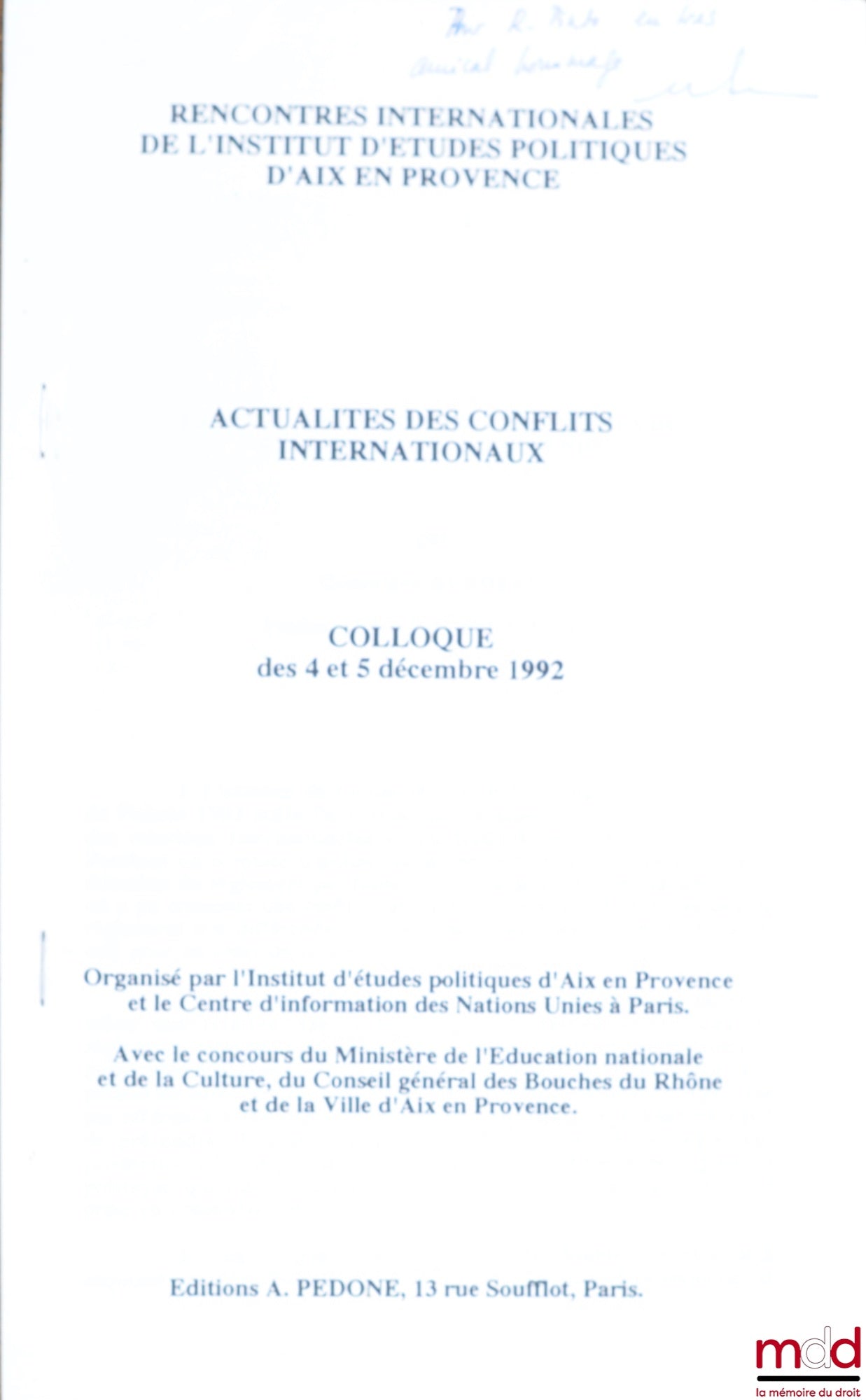 BURDEAU (Geneviève) – LA DIVERSIFICATION DES PROCÉDURES DE RÈGLEMENT DES DIFFÉRENDS, extrait du colloque des Rencontres internationales de l’I.E.P. d’Aix-en-Provence, Actualités des conflits internationaux, 4 et 5 déc. 1992