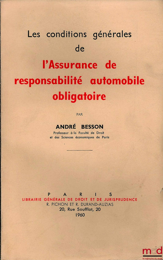 BESSON (André) – LES CONDITIONS GÉNÉRALES DE L’ASSURANCE DE RESPONSABILITÉ AUTOMOBILE OBLIGATOIRE