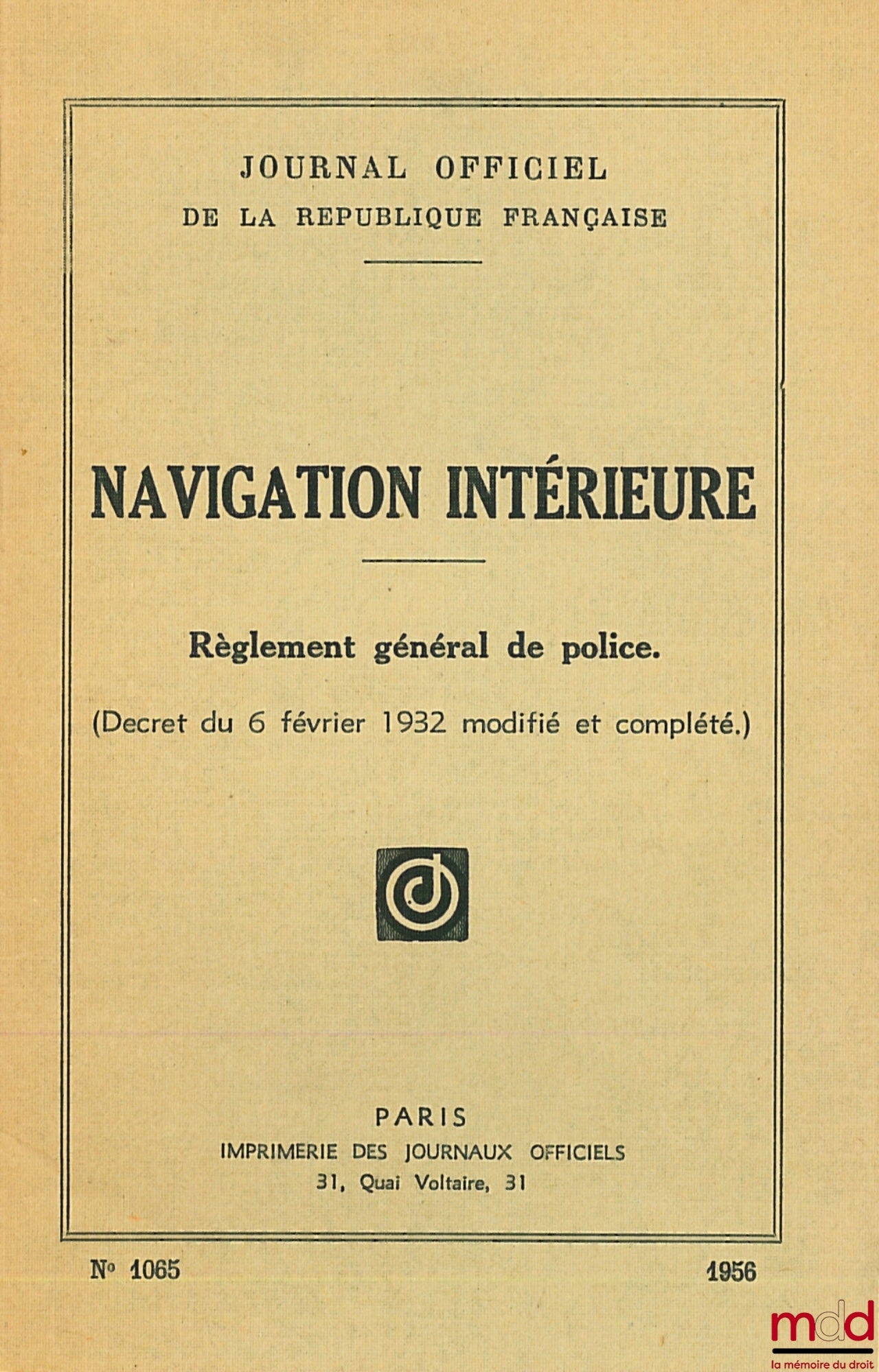 [Journal official] – NAVIGATION INTÉRIEURE. Règlement général de police. (Décret du 6 février 1932 modifié et complété), J.O. n° 1065
