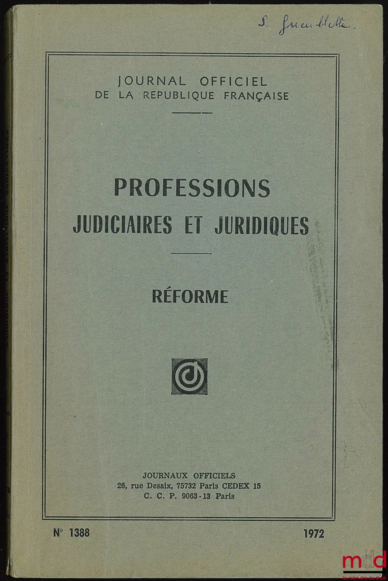 [Journal officiel] – PROFESSIONS JUDICIAIRES ET JURIDIQUES - RÉFORME et Supplément n° 1, Journal officiel n° 1388, 1972